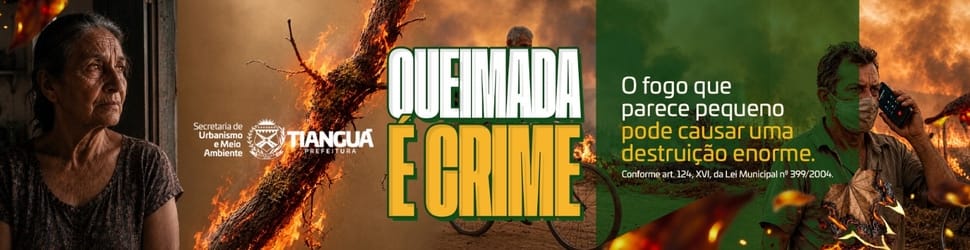 BANNER PREF DE TIANGUA CE QUEIMADA E CRIME 2026